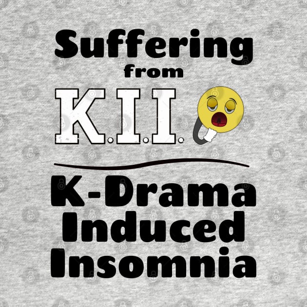 I am suffering from K.I.I., K-Drama Induced Insomnia with yawning face by WhatTheKpop